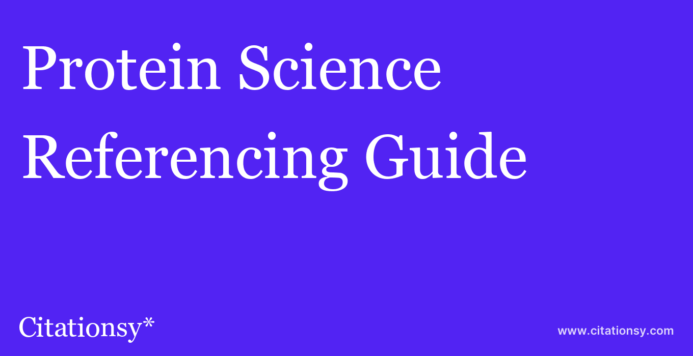 cite Protein Science  — Referencing Guide